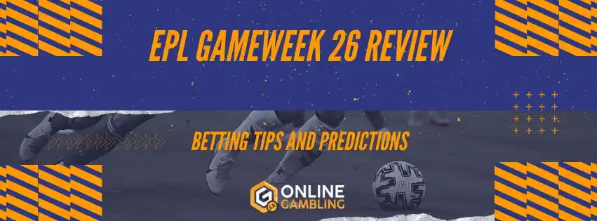 EPL Gameweek 26 Betting Tips And Predictions